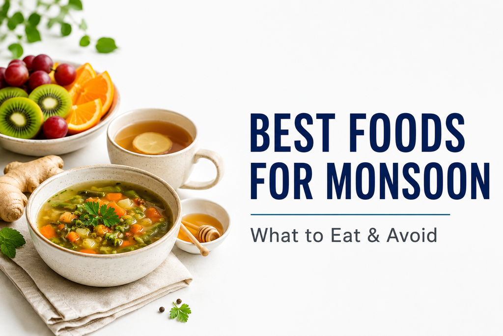Cover image — Best Foods to Eat During Monsoon (And What to Avoid)